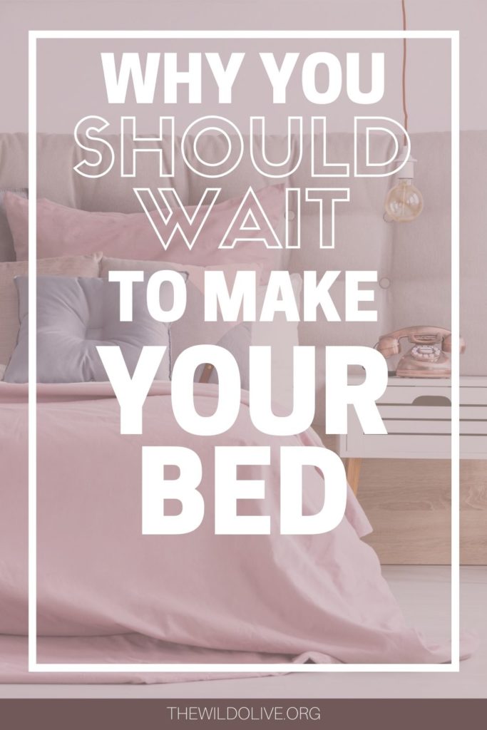 Pinnable image for article on why you should not make your bed first thing