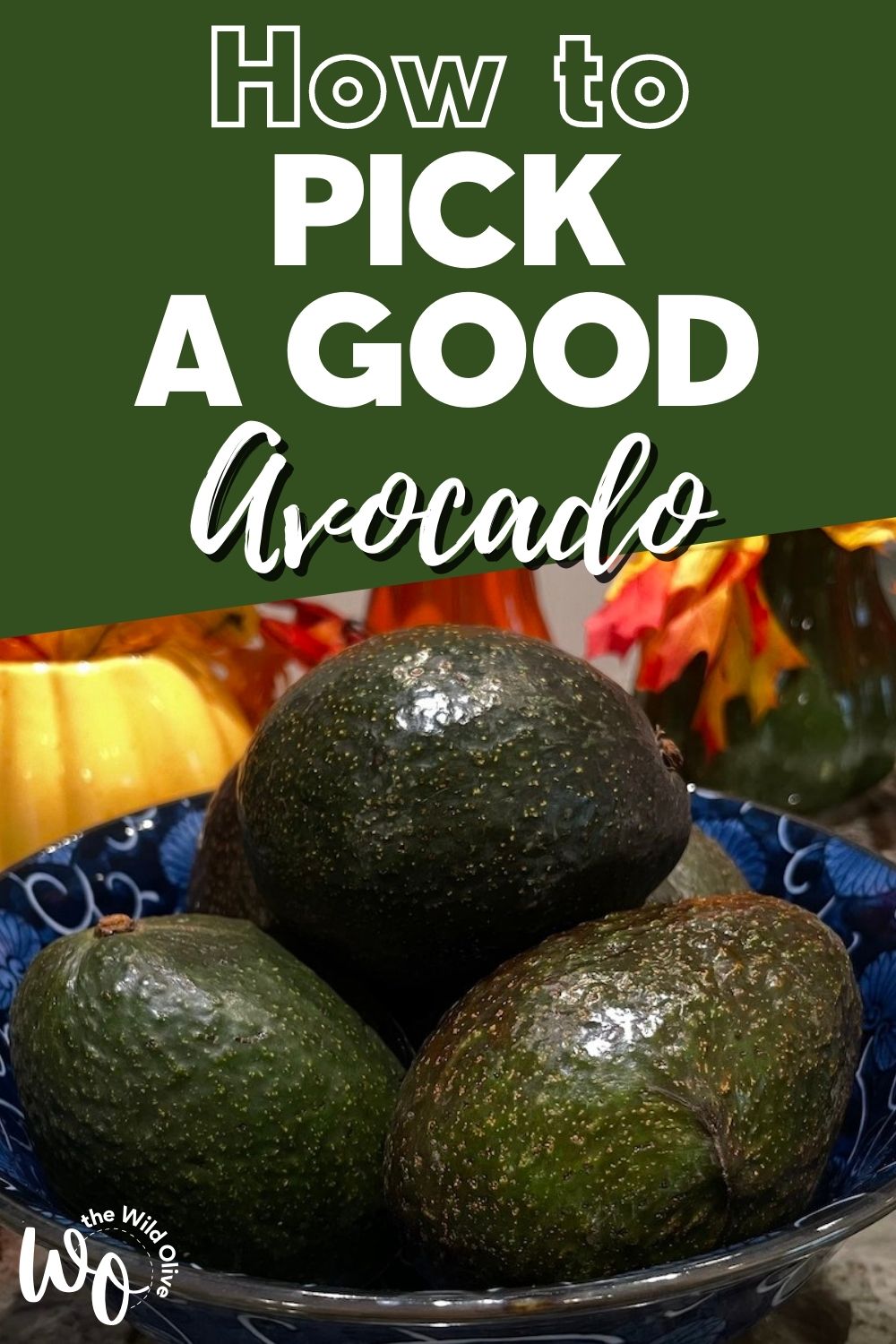 Pinnable image for post on how to pick a good avocado